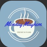 Monday Mayhem