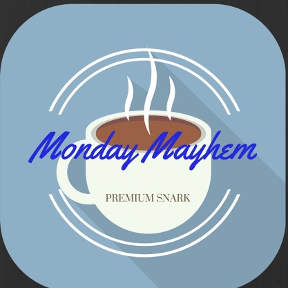 Monday Mayhem
